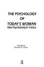 The Psychology of Today's Woman: New Psychoanalytic Visions / Edition 1