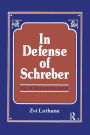 In Defense of Schreber: Soul Murder and Psychiatry / Edition 1