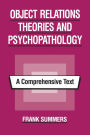 Object Relations Theories and Psychopathology: A Comprehensive Text / Edition 1