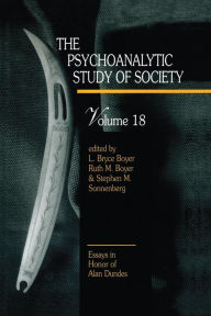 Title: The Psychoanalytic Study of Society, V. 18: Essays in Honor of Alan Dundes / Edition 1, Author: L. Bryce Boyer