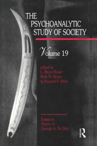 Title: The Psychoanalytic Study of Society, V. 19: Essays in Honor of George A. De Vos / Edition 1, Author: L. Bryce Boyer