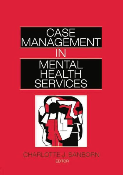 Case Management in Mental Health Services / Edition 1