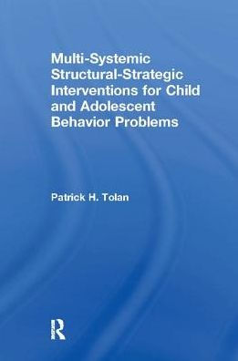 Multi-Systemic Structural-Strategic Interventions for Child and Adolescent Behavior Problems