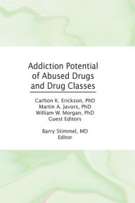Title: Addiction Potential of Abused Drugs and Drug Classes / Edition 1, Author: Barry Stimmel