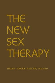 Title: New Sex Therapy: Active Treatment Of Sexual Dysfunctions, Author: Helen Singer Kaplan