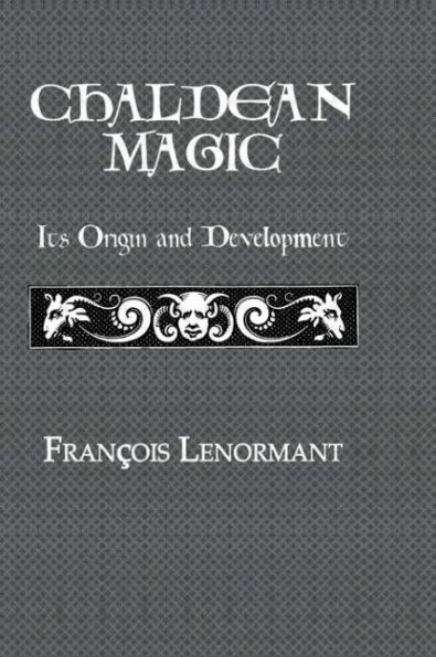 Chaldean Magic: Its Origin and Development