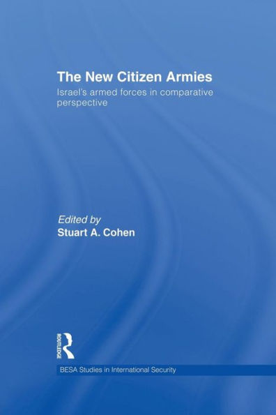 The New Citizen Armies: Israel's Armed Forces Comparative Perspective