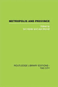 Title: Metropolis and Province: Science in British Culture, 1780 - 1850, Author: Ian Inkster