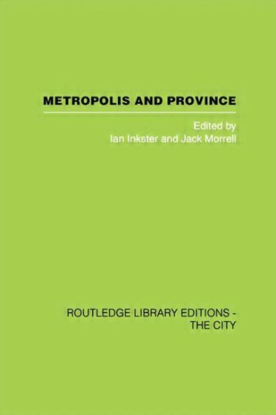 Metropolis and Province: Science in British Culture, 1780 - 1850