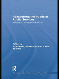 Title: Reasserting the Public in Public Services: New Public Management Reforms, Author: M. Ramesh