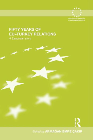 Fifty Years of EU-Turkey Relations: A Sisyphean Story