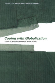 Title: Coping With Globalization / Edition 1, Author: Jeffrey A. Hart