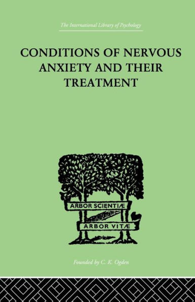 Conditions Of Nervous Anxiety And Their Treatment / Edition 1