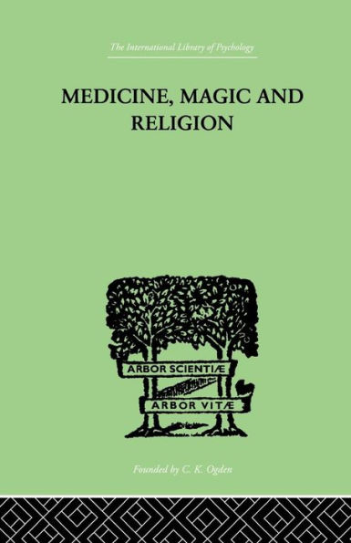 Medicine, Magic and Religion: The FitzPatrick Lectures delivered before The Royal College of Physicians in London in 1915-1916 / Edition 1