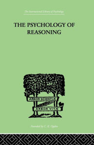 Title: The Psychology of Reasoning / Edition 1, Author: Eugenio Rignano