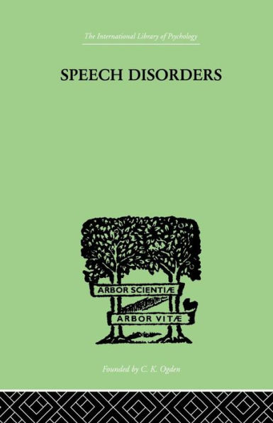 Speech Disorders: A Psychological Study of the Various Defects of Speech / Edition 1