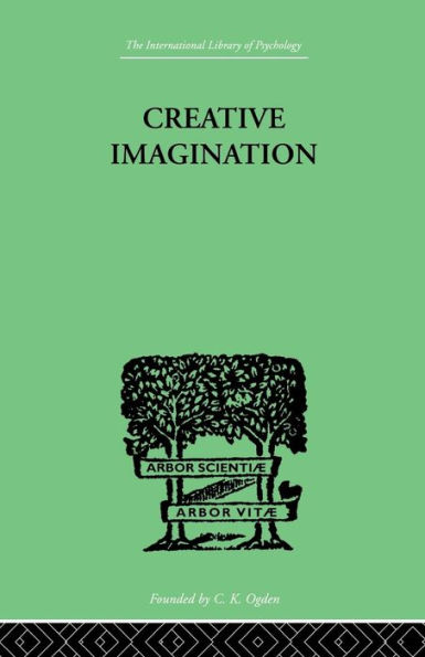 Creative Imagination: STUDIES THE PSYCHOLOGY OF LITERATURE