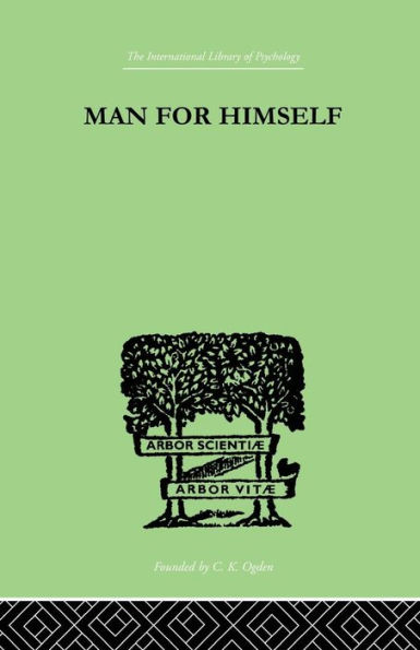 Man for Himself: An Inquiry into the Psychology of Ethics / Edition 1