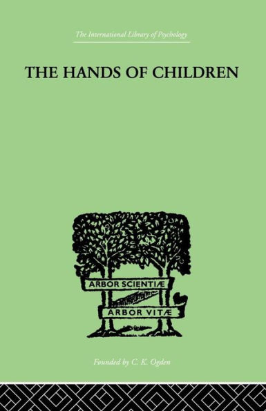 The Hands Of Children: AN INTRODUCTION TO PSYCHO-CHIROLOGY / Edition 1