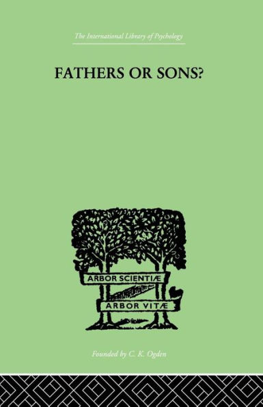 Fathers Or Sons?: A STUDY IN SOCIAL PSYCHOLOGY / Edition 1