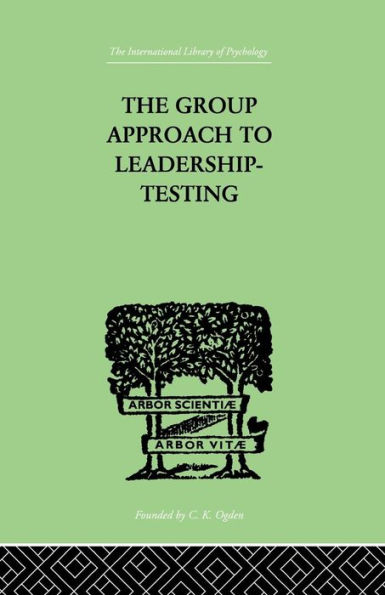 The Group Approach To Leadership-Testing / Edition 1