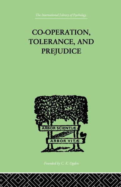 Co-Operation, Tolerance, And Prejudice: A CONTRIBUTION TO SOCIAL AND MEDICAL PSYCHOLOGY / Edition 1