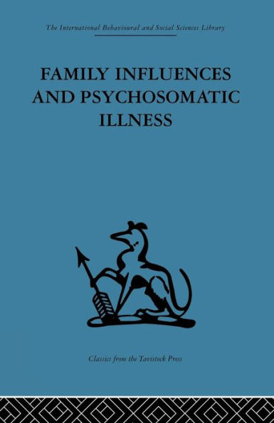 Family Influences and Psychosomatic Illness: An inquiry into the social psychological background of duodenal ulcer