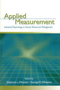 Title: Applied Measurement: Industrial Psychology in Human Resources Management / Edition 1, Author: Deborah L. Whetzel