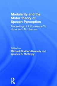 Title: Modularity and the Motor theory of Speech Perception: Proceedings of A Conference To Honor Alvin M. Liberman, Author: Michael Studdert-Kennedy