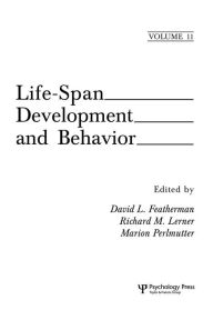 Title: Life-Span Development and Behavior: Volume 11 / Edition 1, Author: David L. Featherman