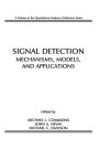 Signal Detection: Mechanisms, Models, and Applications / Edition 1