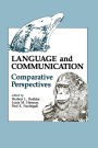 Language and Communication: Comparative Perspectives / Edition 1