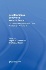 Title: Developmental Behavioral Neuroscience: The Minnesota Symposia on Child Psychology, Volume 24 / Edition 1, Author: Megan R. Gunnar