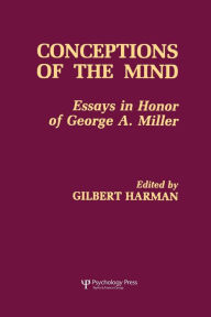 Title: Conceptions of the Human Mind: Essays in Honor of George A. Miller / Edition 1, Author: Gilbert Harman