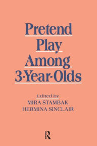 Title: Pretend Play Among 3-year-olds / Edition 1, Author: Mira Stambak