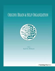 Title: Origins: Brain and Self Organization / Edition 1, Author: Karl H. Pribram