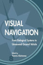 Visual Navigation: From Biological Systems To Unmanned Ground Vehicles