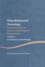 Neurobehavioral Toxicology: Neurological and Neuropsychological Perspectives, Volume I: Foundations and Methods / Edition 1