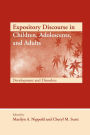 Expository Discourse in Children, Adolescents, and Adults: Development and Disorders / Edition 1