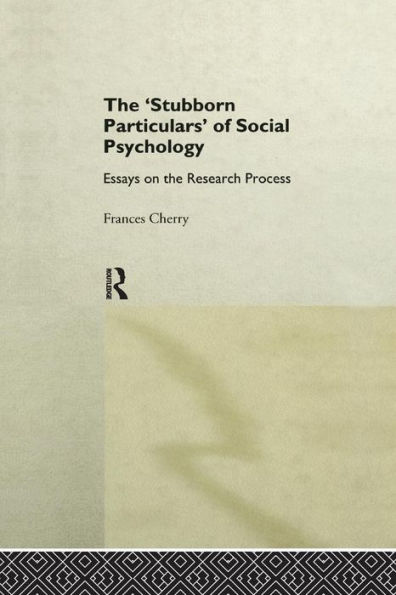 Stubborn Particulars of Social Psychology: Essays on the Research Process / Edition 1