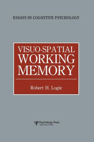 Title: Visuo-spatial Working Memory / Edition 1, Author: Robert H. Logie