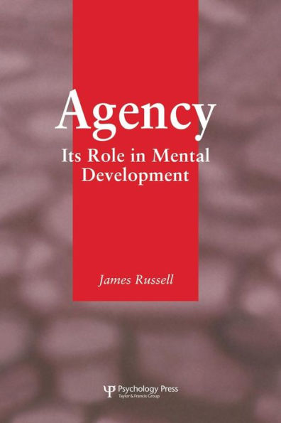 Agency: Its Role In Mental Development / Edition 1