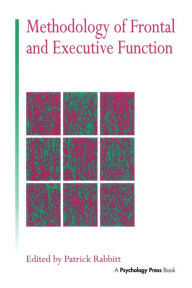 Title: Methodology Of Frontal And Executive Function, Author: Patrick Rabbitt