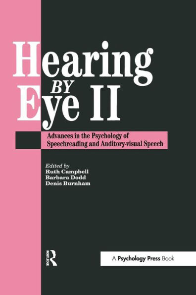 Hearing Eye II: The Psychology Of Speechreading And Auditory-Visual Speech / Edition 1