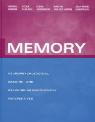 Title: Memory: Neuropsychological, Imaging and Psychopharmacological Perspectives / Edition 1, Author: Gérard Emilien