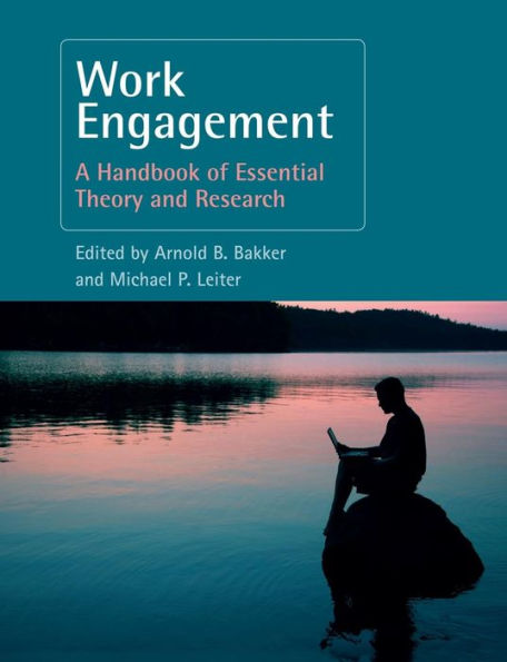 Work Engagement: A Handbook of Essential Theory and Research / Edition 1
