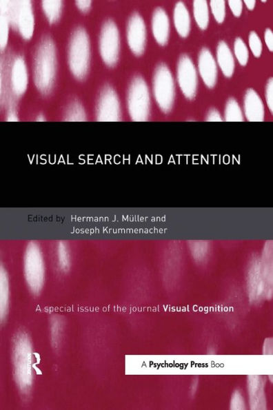 Visual Search and Attention: A Special Issue of Visual Cognition / Edition 1