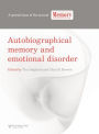 Autobiographical Memory and Emotional Disorder: A Special Issue of Memory