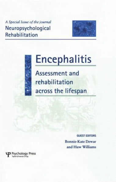Encephalitis: Assessment and Rehabilitation Across the Lifespan: A Special Issue of Neuropsychological