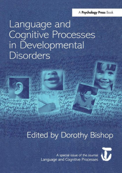 Language and Cognitive Processes in Developmental Disorders: A Special Issue of Language and Cognitive Processes / Edition 1